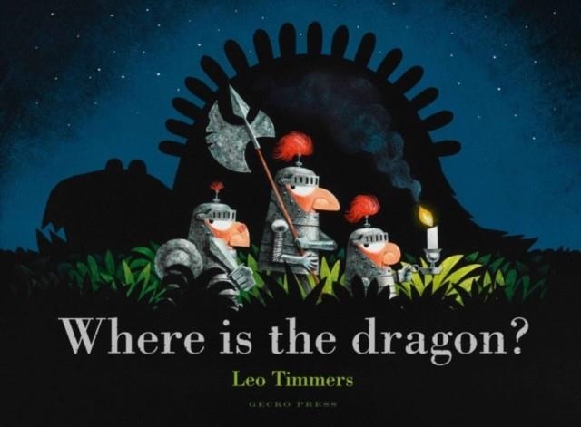 WHERE IS THE DRAGON? | 9781776573127 | LEO TIMMERS
