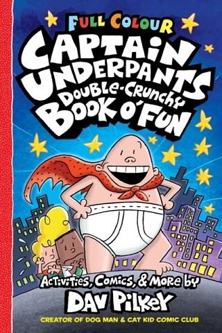 CAPTAIN UNDERPANTS DOUBLE CRUNCHY BOOK O'FUN (FULL COLOUR) | 9780702325212 | DAV PILKEY