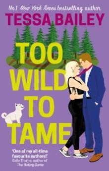 TOO WILD TO TAME | 9780349435855 | TESSA BAILEY