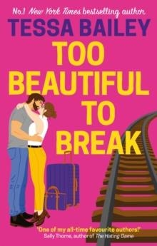 TOO BEAUTIFUL TO BREAK | 9780349435886 | TESSA BAILEYÇ