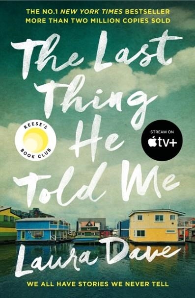 THE LAST THING HE TOLD ME | 9781800817500 | LAURA DAVE