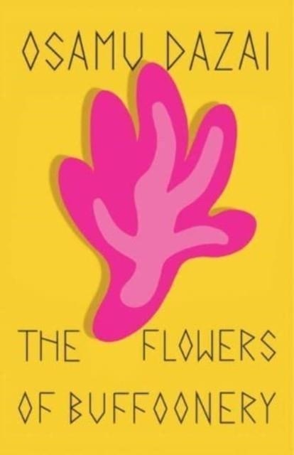 THE FLOWERS OF BUFFOONERY | 9780811234542 | OSAMU DAZAI