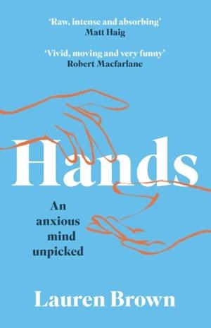 HANDS : AN ANXIOUS MIND UNPICKED | 9780008465797 | LAUREN BROWN