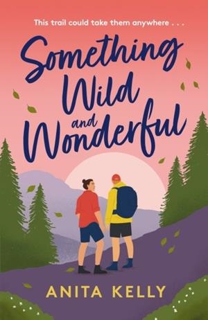 SOMETHING WILD AND WONDERFUL | 9781472286062 | ANITA KELLY