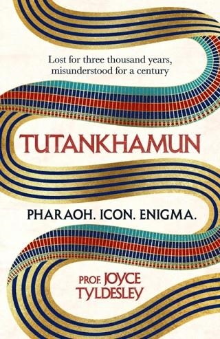 TUTANKHAMUM: PHARAOH. ICON. ENIGMA. | 9781472289865 | JOYCE TYLDESLEY