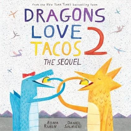 DRAGONS LOVE TACOS 2: THE SEQUEL | 9780525428886 | ADAM RUBIN