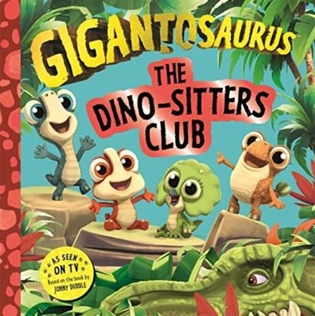 GIGANTOSAURUS - THE DINO-SITTERS CLUB | 9781800784482