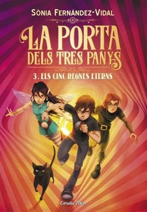 LA PORTA DELS TRES PANYS 3. ELS CINC REGNES ETERNS | 9788491379225 | SÓNIA  FERNÁNDEZ-VIDAL