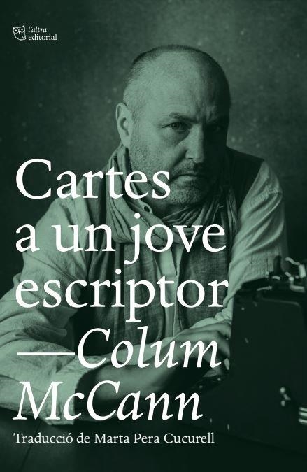 CARTES A UN JOVE ESCRIPTOR | 9788412620122 | COLUM MCCANN