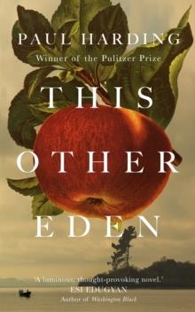 THIS OTHER EDEN | 9781529152548 | PAUL HARDING
