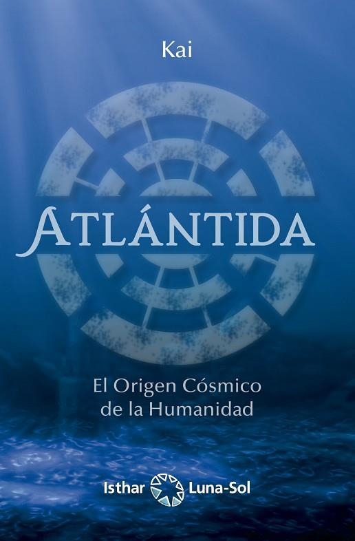 ATLÁNTIDA : EL ORIGEN CÓSMICO DE LA HUMANIDAD | 9788417230821 | KAI