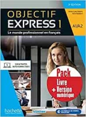 OBJECTIF EXPRESS A1/A2 3EME EDITION PACK ELEVE+NUMERIQUE (LIGNE) | 9782017188858