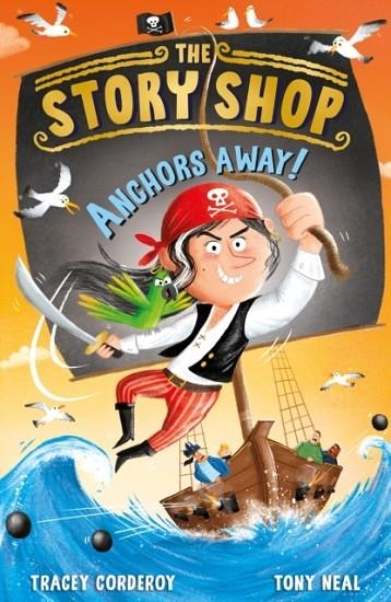 THE STORY SHOP (2): ANCHORS AWAY! | 9781788953269 | TRACEY CORDEROY