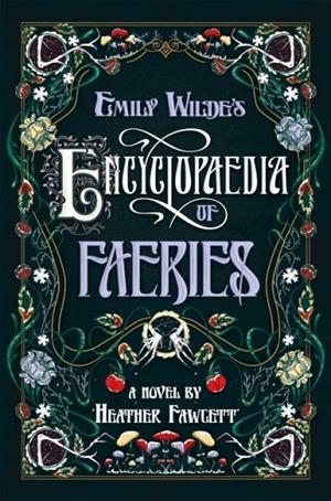 EMILY WILDE'S ENCYCLOPAEDIA OF FAERIES | 9780593500132 | FAWCETT, HEATHER