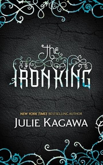 THE IRON KING | 9780778304340 | JULIE KAGAWA