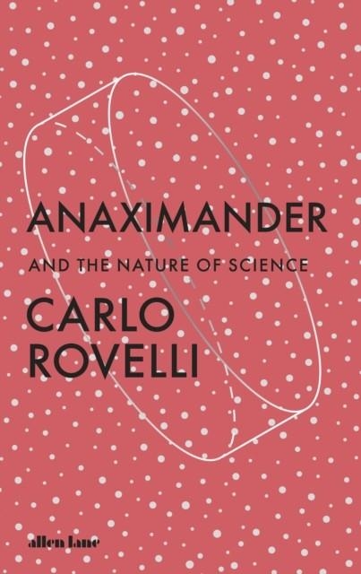 ANAXIMANDER : AND THE NATURE OF SCIENCE | 9780241635049 | CARLO ROVELLI