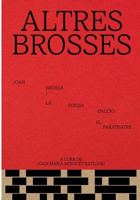 ALTRES BROSSES. JOAN BROSSA I LA POESIA D'ACCIÓ, EL PARATEATRE | 9788491564638 | JOAN M.MINGUET