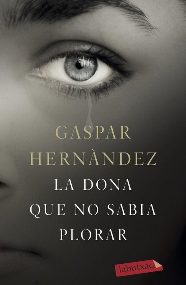 LA DONA QUE NO SABIA PLORAR | 9788417420543 | GASPAR HERNÁNDEZ