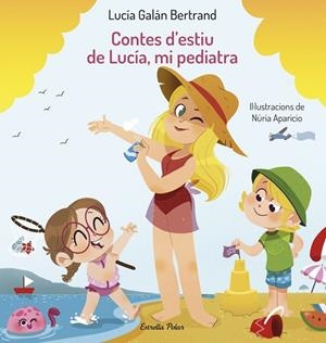 CONTES D'ESTIU DE LUCÍA, MI PEDIATRA | 9788413893037 | LUCÍA GALÁN BERTRAND