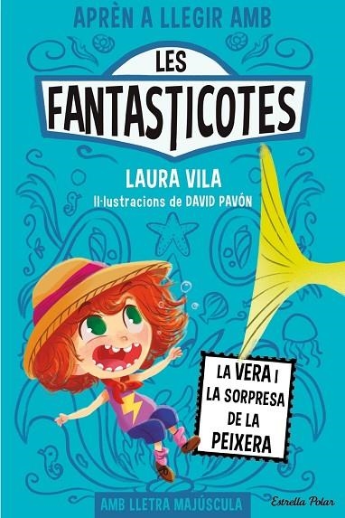 LES FANTASTICOTES 1. LA VERA I LA SORPRESA DE LA PEIXERA | 9788413894553 | LAURA VILA