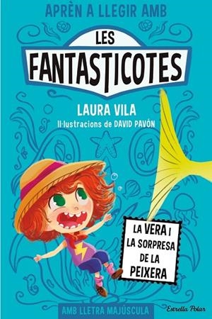 LES FANTASTICOTES 1. LA VERA I LA SORPRESA DE LA PEIXERA | 9788413894553 | LAURA VILA