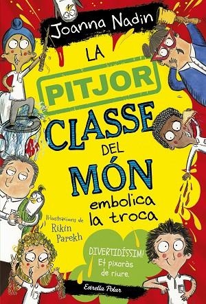 LA PITJOR CLASSE DEL MÓN 2:  EMBOLICA LA TROCA | 9788413894645 | JOANNA NADIN