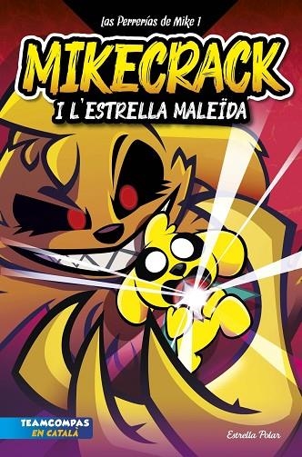 LAS PERRERRÍAS DE MIKE 1. MIKECRACK I L'ESTRELLA MALEÏDA. | 9788413894850 | MIKECRACK