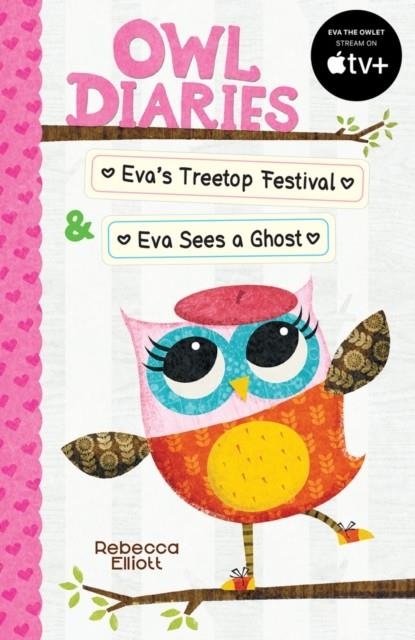OWL DIARIES BIND-UP 1: EVA'S TREETOP FESTIVAL & EVA SEES A GHOST | 9780702325588 | REBECCA ELLIOTT