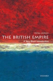 THE BRITISH EMPIRE: A VERY SHORT INTRODUCTION | 9780199605415 | ASHLEY JACKSON