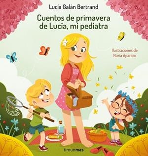 CUENTOS DE PRIMAVERA DE LUCÍA, MI PEDIATRA | 9788408264972