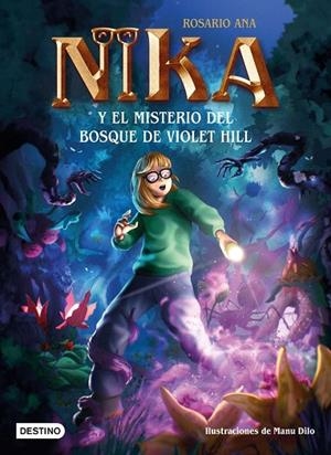 LOS MISTERIOS DE NIKA 2. EL MISTERIO DEL BOSQUE DE VIOLET HILL | 9788408269229