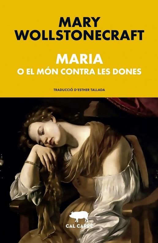 MARIA O EL MÓN CONTRA LES DONES | 9788412585667 | MARY WOLLSTONECRAFT
