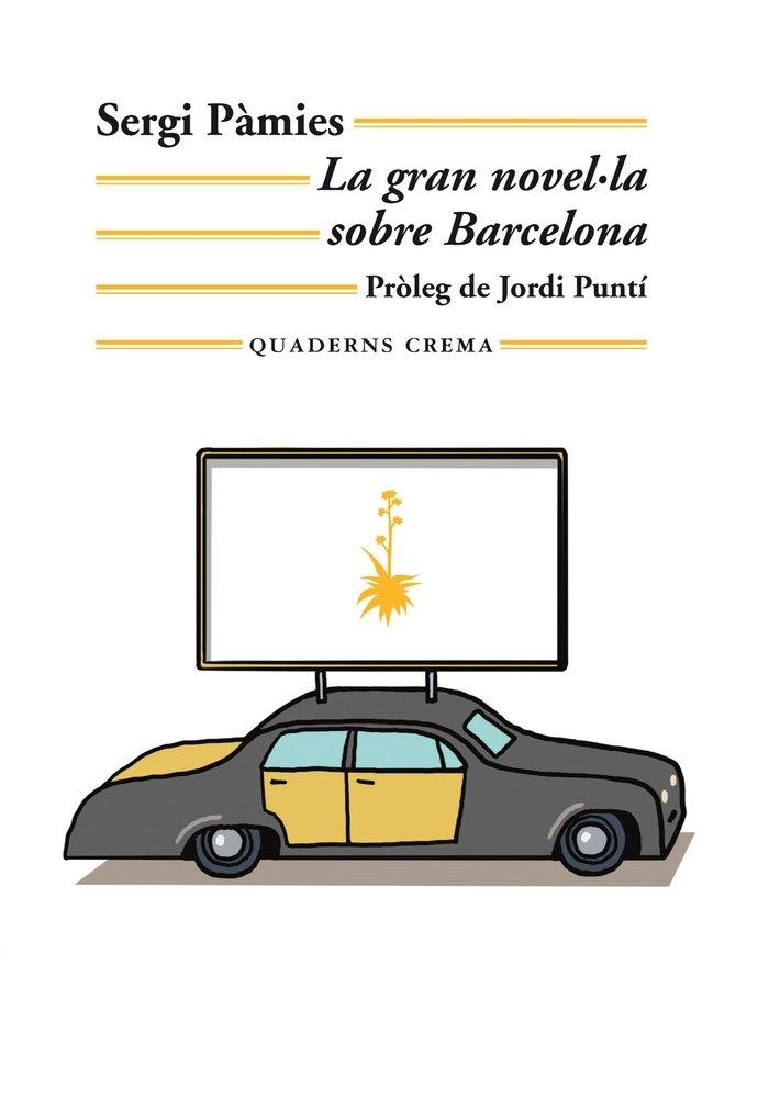 GRAN NOVEL·LA SOBRE BARCELONA, LA | 9788477276654 | SERGI PAMIES