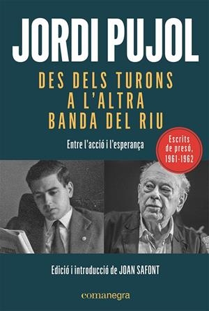 DES DELS TURONS A L'ALTRA BANDA DEL RIU * | 9788419590015 | JORDI PUJOL I SOLEY