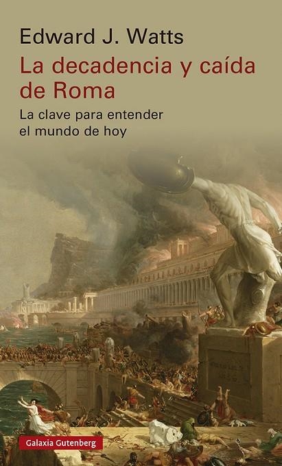 DECADENCIA Y CAÍDA DE ROMA,LA | 9788419392213 | EDWARD J. WATTS