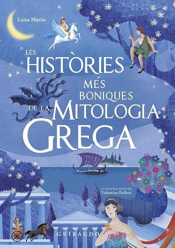 HISTÒRIES MÉS BONIQUES DE LA MITOLOGIA GREGA, LES | 9788417127244 | LUISA MATTIA