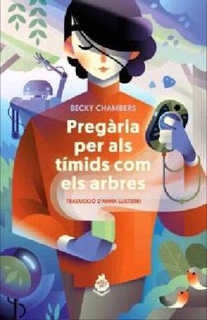 PREGÀRIA PER ALS TÍMIDS COMELS ARBRES | 9788412614459 | BECKY CHAMBERS
