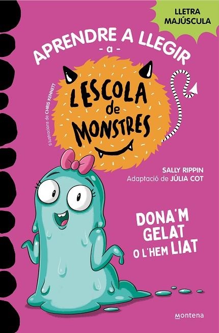 APRENDRE A LLEGIR A L'ESCOLA DE MONSTRES 10 - DONA'M GELAT O L'HEM LIAT | 9788419357908 | RIPPIN, SALLY