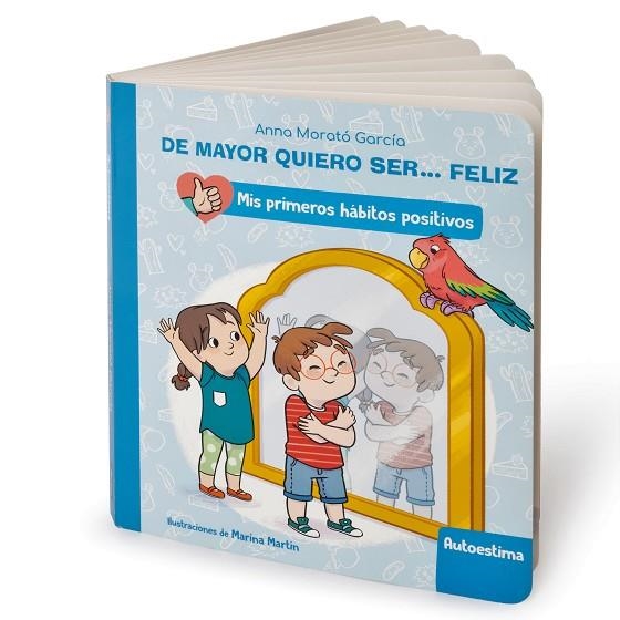 DE MAYOR QUIERO SER... FELIZ: AUTOESTIMA (MIS PRIMEROS HÁBITOS POSITIVOS) | 9788448862411 | MORATÓ GARCÍA, ANNA