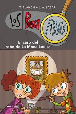 EL CASO DEL ROBO DE LA MONA LOUISA (SERIE LOS BUSCAPISTAS 3) | 9788490430040 | BLANCH, TERESA/LABARI, JOSÉ ÁNGEL