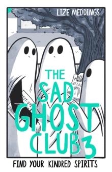THE SAD GHOST CLUB 03: FIND YOUR KINDRED SPIRITS | 9781444969429 | LIZE MEDDINGS