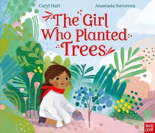 THE GIRL WHO PLANTED TREES | 9781788008914 | CARYL HART
