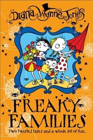 FREAKY FAMILIES | 9780007507627 | DIANA WYNNE JONES