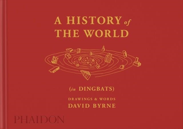 HISTORY OF THE WORLD IN DINGBATS | 9781838665111 | DAVID BYRNE