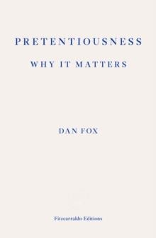 PRETENTIOUSNESS | 9781910695043 | DAN FOX