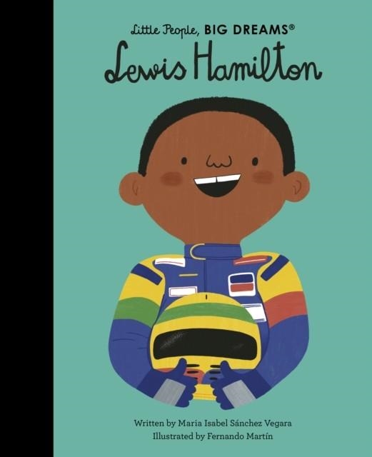 LITTLE PEOPLE, BIG DREAMS 97: LEWIS HAMILTON | 9780711283152 | MARIA ISABEL SANCHEZ VEGARA 