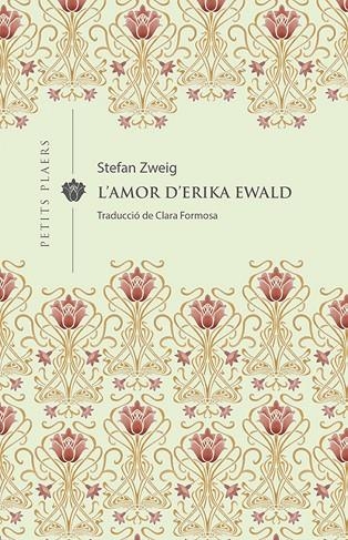 L'AMOR D'ERIKA EWALD | 9788417998592 | STEFAN ZWEIG