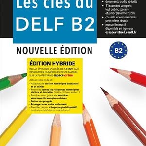 LES CLÉS DU NOUVEAU DELF B2 NOUVELLE ÉDITION-ÉDITION HYBRIDE- LIVRE DE L'ÉLÈVE | 9788419273253 | BRETONNIER, MARIE/GAINZA, ANA/GODARD, EMMANUEL/LOISEAU, YVES/SIGÉ, JEAN-PAUL