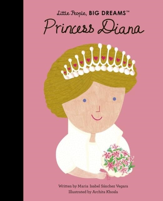 LITTLE PEOPLE, BIG DREAMS 98: PRINCESS DIANA | 9780711283077 | MARIA ISABEL SANCHEZ VERGARA