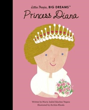 LITTLE PEOPLE, BIG DREAMS 98: PRINCESS DIANA | 9780711283077 | MARIA ISABEL SANCHEZ VERGARA